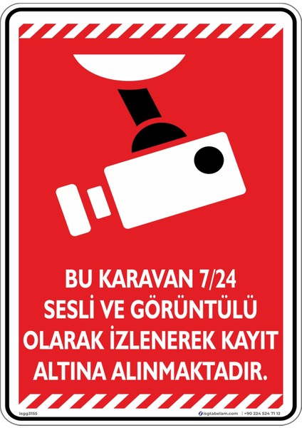 Bu Karavan 7/24 Sesli ve Görüntülü Olarak Izlenerek Kayıt Altına Alınmaktadır. V6-1/25x35cm/Etiket