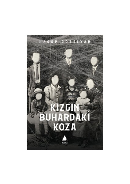 Kızgın Buhardaki Koza - Hagop Gobelyan