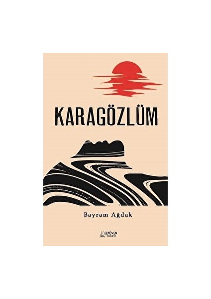 Karagözlüm - Bayram Ağdak