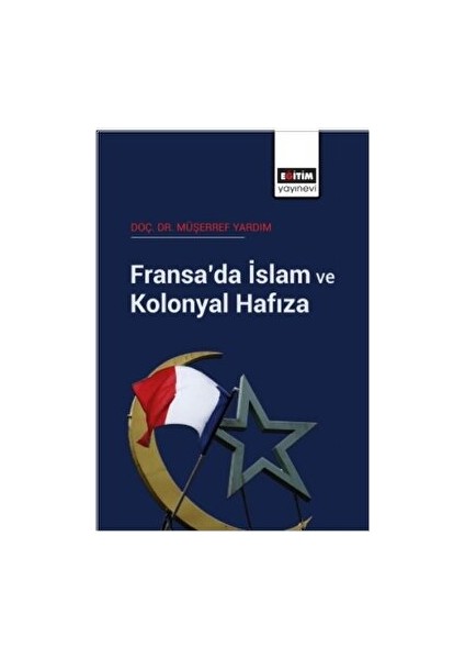 Fransa’da Islam ve Kolonyal Hafıza