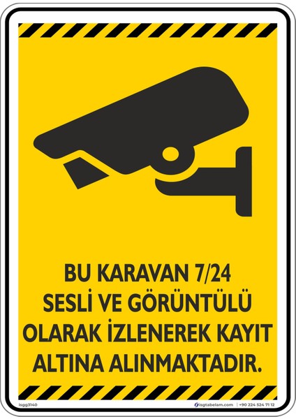 Bu Karavan 7/24 Sesli ve Görüntülü Olarak Izlenerek Kayıt Altına Alınmaktadır. V3-2/25x35cm/Etiket