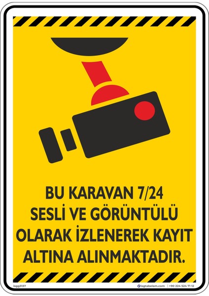 Bu Karavan 7/24 Sesli ve Görüntülü Olarak Izlenerek Kayıt Altına Alınmaktadır. V6-2/25x35cm/Etiket