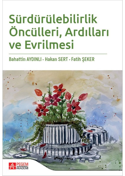 Sürdürülebilirlik Öncülleri Ardılları ve Evrilmesi