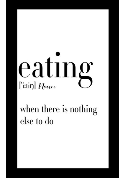 Siyah Çerçeve Görünümlü Mutfak Yemek Eating Yazılı Duvar Tablosu Retro Ahşap Poster