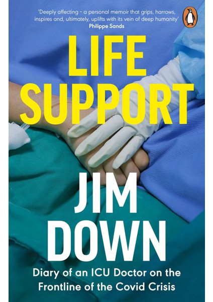 Life Support: Diary Of An Icu Doctor On The Of The Crisis