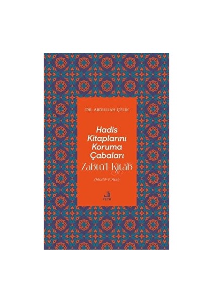 Hadis Kitaplarını Koruma Çabaları Zabtü’l-Kitab