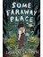 Some Faraway Place: A Bright Sessions Novel: 3 1