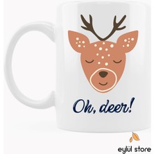Eylül Design Oh Deer Yazılı Geyikli Eğlenceli Özel Tasarım Baskılı Kupa Bardak Hediye Kupa Bardak Kahve Bardağı