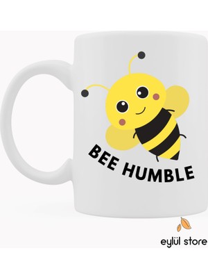 Eylül Design Arılı Bee Humble Yazılı Eğlenceli Esprili Özel Tasarım Baskılı Kupa Bardak Komik Kupa Bardak Hediye