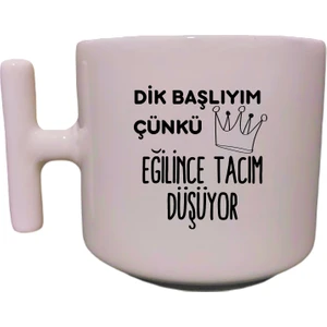 Eylül Design Dik Başlıyım Çünkü Eğilince Tacım Düşüyor Yazılı Krem Rengi Eğlenceli Özel Tasarım T Kupa Bardak