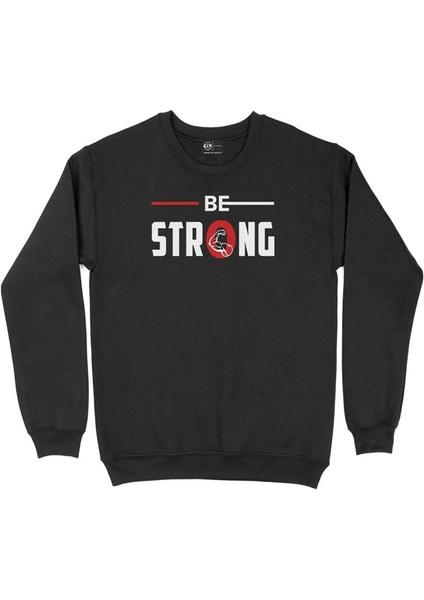 Güçlü Ol Be Strong Sweatshirt
