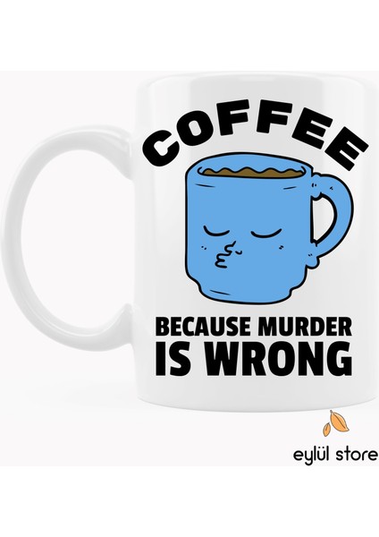 Eğlenceli Yazılı Esprili Özel Tasarım Baskılı Kupa Bardak Komik Kupa Bardak Kahve Bardağı