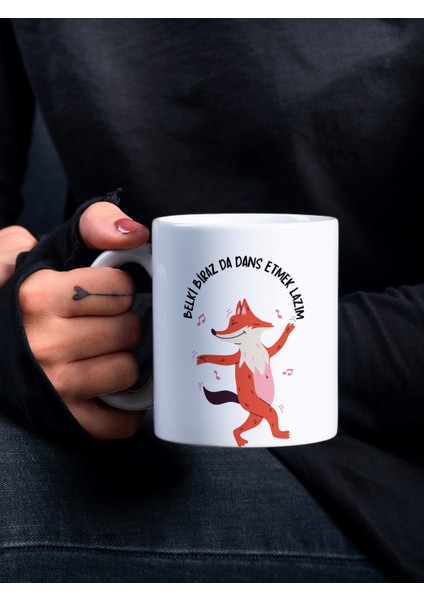 Dans Etmek Lazım Serisi Özel Tasarım Baskılı Kupa Bardak- Motivasyon Dans Hediye Kahve Bardağı
