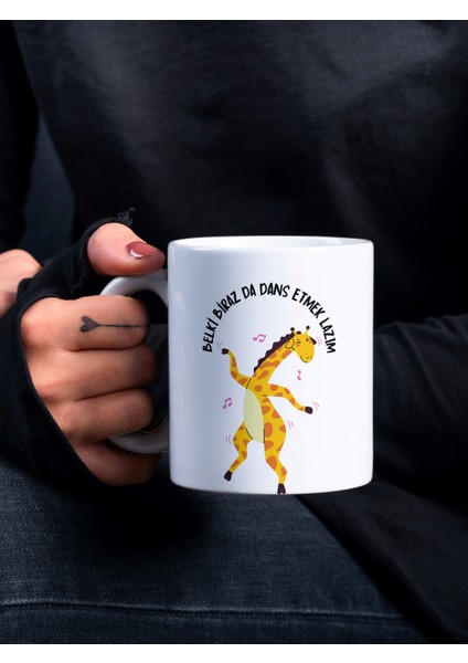 Dans Etmek Lazım Serisi Özel Tasarım Baskılı Kupa Bardak- Motivasyon Dans Hediye Kahve Bardağı
