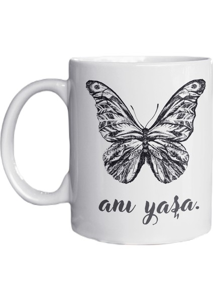 Motivasyon Temalı Özel Tasarım Baskılı Kupa Bardak 001 -Anı Yaşa-