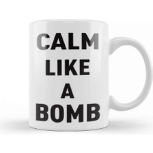 Keep Calm Like A Bomb Kupa Bardak Porselen