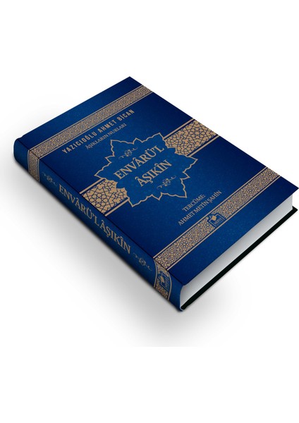 Aşıkların Nurları Envarü'l Aşıkın - Yazıcıoğlu Ahmed Bican