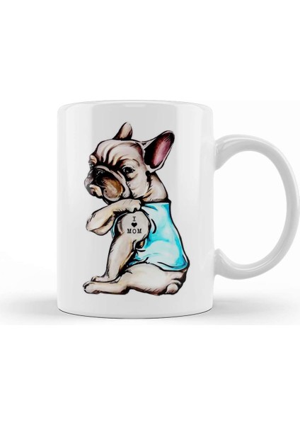 French Bulldog Tattoo I Love Mom Kupa Bardak Porselen