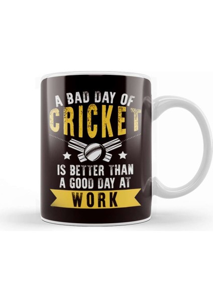 Bad Day Of Cricket Better Than Day Good At Work Cricketer Kupa Bardak Porselen
