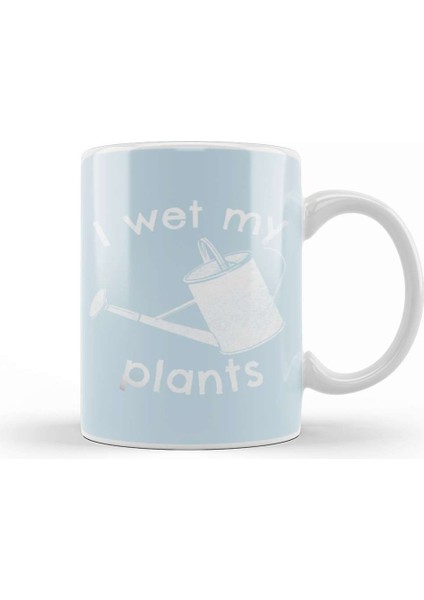 I Wet My Plants Kupa Bardak Porselen