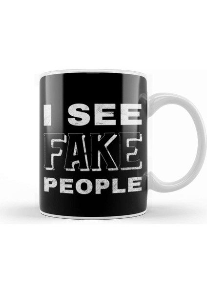 I See Fake People Kupa Bardak Porselen