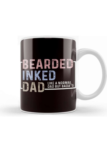 Bearded Inked Dad Papa Daddy Stepdad Father Husband Family Kupa Bardak Porselen
