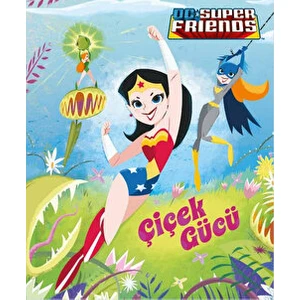 Dc Süper Friends - Çiçek Gücü