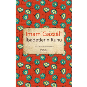 Ibadetlerin Ruhu / İmam-ı Gazali / / 9786257949873