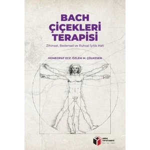 Bach Çiçekleri Terapisi  Zihinsel - Bedensel ve Ruhsal İyilik Hali