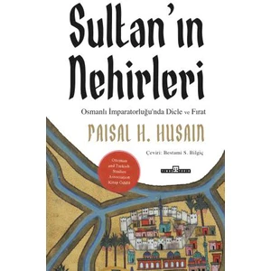 Sultan’ın Nehirleri - Faisal H. Husain
