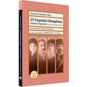 Sermet Muhtar Istanbul Kitaplığı 2 - Istanbul Söyleşileri Eski Defterdekiler (1932) - Sermet Muhtar Alus
