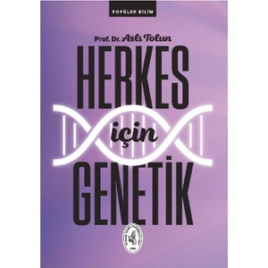 Herkes İçin Genetik - Prof. Dr. Aslı Tolun