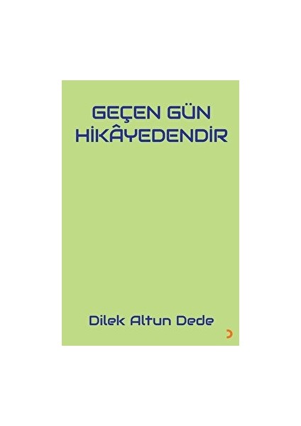 Geçen Gün Hikayedendir - Dilek Altun Dede
