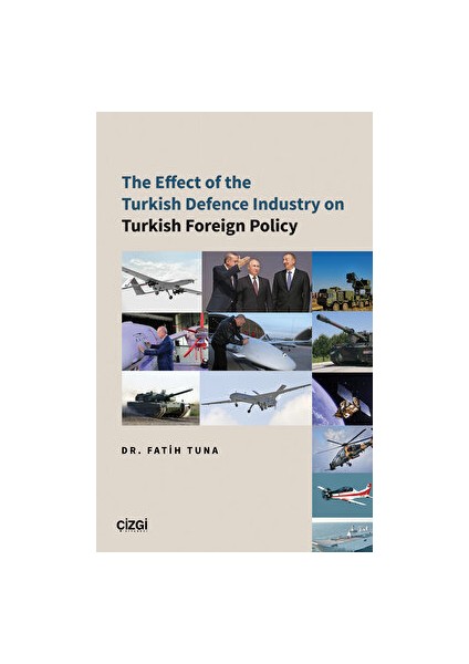 The Effect Of The Turkish Defence Industry On Turkish Foreign Policy