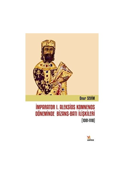 Imparator I. Aleksios Komnenos Döneminde Bizans-Batı Ilişkileri (1081-1118)
