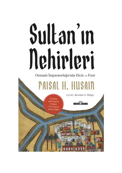 Sultan’ın Nehirleri - Faisal H. Husain