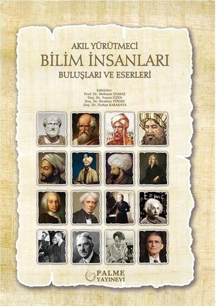 Akıl Yürütmeci Bilim Insanları Buluşları ve Eserleri (Palme Yayıncılık)