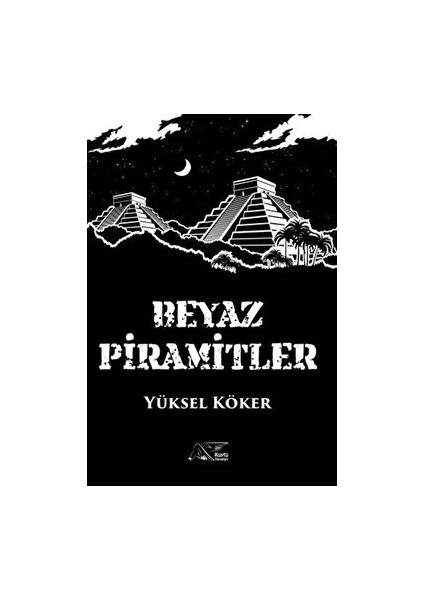 Beyaz Piramitler - Yüksel Köker