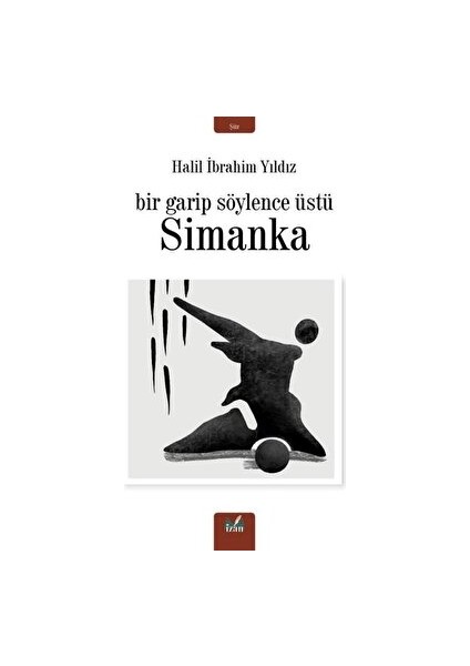 Simanka - Bir Garip Söylence Üstü - Halil İbrahim Yıldız