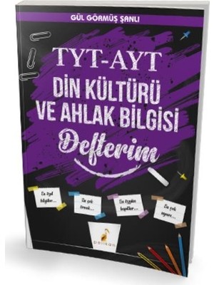 Pelikan Yayınları Tyt- AYT Din Kültürü Ve Ahlak Bilgisi Defterim - Gül Görmüş Şanlı
