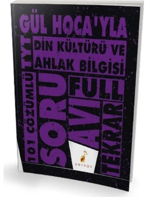 Pelikan Yayınları Gül Hocayla TYT Din Kültürü Ve Ahlak Bilgisi Soru Avı 101 Çözümlü Soru