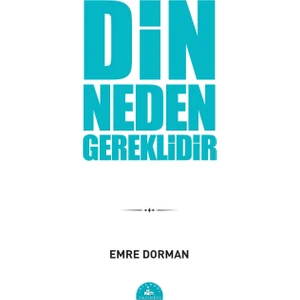 Din Neden Gereklidir?-Emre Dorman
