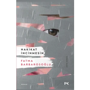 Hakikat İncinmesin  - Fatma Barbarosoğlu
