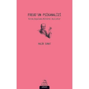 Freud'un Psikanalizi Kuram, Uygulama, Kültürel Açılımlar - Haluk Sonat