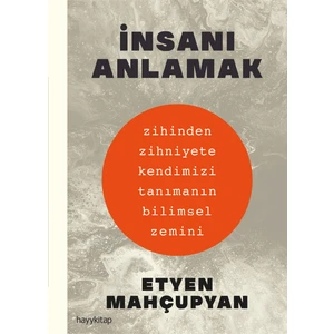 İnsanı Anlamak - Etyen Mahçupyan