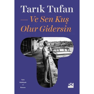 Ve Sen Kuş Olur Gidersin - Tarık Tufan