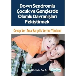 Down Sendromlu Çocuk Ve Gençlerde Olumlu Davranışları Pekiştirmek - Psy.D. David S. Stein