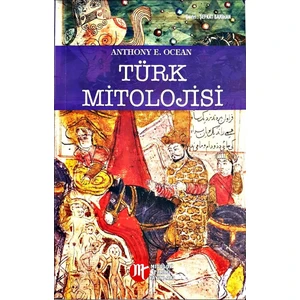 Türk Mitolojisi - Anthony E. Ocean