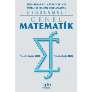 Genel Matematik İktisatçılar Ve İşletmeciler İçin İktisat Ve İşletme Problemlerine Uygulamalı-İbrahim Doğan