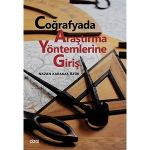 Coğrafyada Araştırma Yöntemlerine Giriş - Nazan Karakaş Özür